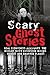 Scary Ghost Stories: REAL Eyewitness Accounts: The Worlds Most Possessed Woods, Houses And Haunted Places (True Ghost Stories And Hauntings, True Horror Stories, Bizarre True Stories) (Volume 1)