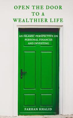 Open the Door to a Wealthier Life: An Islamic Perspective on Personal Finances and Investing