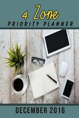 The '4 Zone Priority Plan' Daily to Do List: December 2016