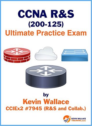 CCNA R&S (200-125) Ultimate Practice Exam