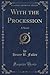 With the Procession: A Novel (Classic Reprint)