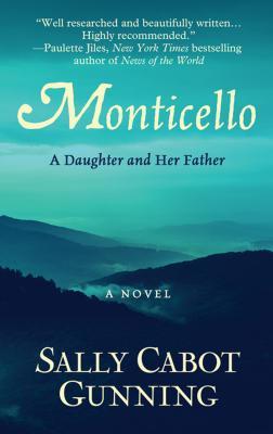 Monticello: A Daughter and Her Father (Thorndike Press Large Print Historical Fiction)