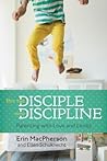 Put the Disciple into Discipline by Erin MacPherson