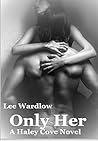 Only Her (Haley Cove Book 1)