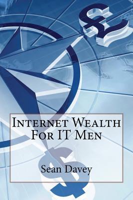 Internet Wealth for It Men