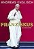 Franziskus: Ein Lebensbild