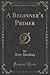 A Beginner s Primer by Alice Harding