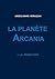 LA PLANÈTE ARCANIA -I- LA PRÉDICTION (French Edition)