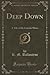 Deep Down (Classic Reprint): A Tale of the Cornish Mines