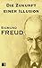 Die Zukunft einer Illusion by Sigmund Freud Die Zukunft einer Illusion by Sigmund Freud