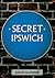 Secret Ipswich