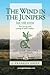 The Wind in the Junipers