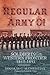 Regular Army O!: Soldiering on the Western Frontier, 1865–1891