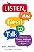 Listen, We Need to Talk by Brian F. Harrison