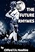 The Future Rhymes (The Jayn Galt Saga Book 1)