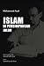 Islam di Persimpangan Jalan by Muhammad Asad Islam di Persimpangan Jalan by Muhammad Asad