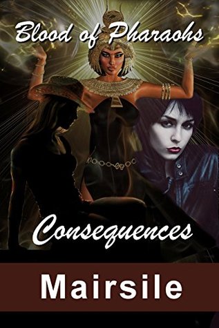 Consequences (Blood of Pharaohs, #1)