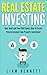 Real Estate Investing by Liam Bennett