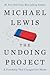 The Undoing Project: A Friendship That Changed Our Minds (Thorndike Press large print popular and narrative nonfiction)