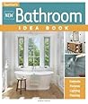 New Bathroom Idea Book: Style, Lighting, Storage, Fixtures (Taunton's Idea Book Series)
