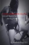 Scatches, Needles, and the Glass Pipe: Coping with Rejection, Hurt, and Abandonment from Drug Addicted Parents