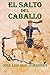EL SALTO DEL CABALLO (Spanish Edition)