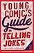 Young Comic's Guide to Telling Jokes by Michael Strecker