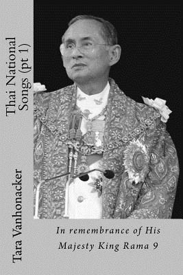 Thai National Songs (pt 1): In remembrance of His Majesty King Rama 9