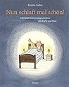Nun schlaft mal schön! by Kristina Andres