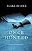 Once Hunted by Blake Pierce