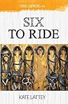 Six to Ride