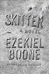 Skitter by Ezekiel Boone Skitter by Ezekiel Boone