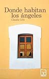 Donde habitan los ángeles by Claudia Celis