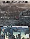 Death Camp Uprising: The Escape from Sobibor Concentration Camp (Great Escapes of World War II)