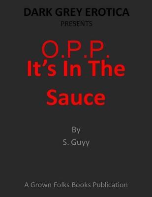 Opp: Its in the Sauce