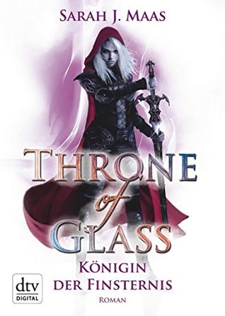Königin der Finsternis (Throne of Glass, #4)