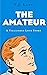 The Amateur: A Villainous L...