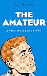 The Amateur: A Villainous Love Story