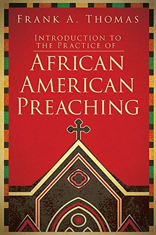 Introduction to the Practice of African American Preaching (Kindle Edition)