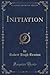 Initiation (Classic Reprint)