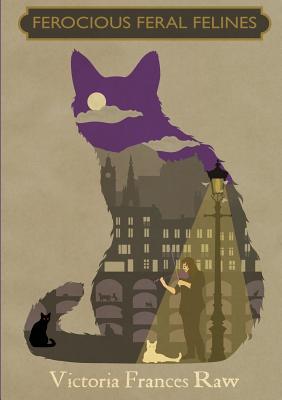 Ferocious Feral Felines