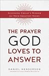 Prayer God Loves to Answer by Daniel     Henderson