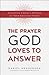 Prayer God Loves to Answer by Daniel Henderson Prayer God Loves to Answer by Daniel Henderson
