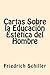 Cartas Sobre la Educacion Estetica del Hombre by Friedrich Schiller