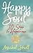 Happy Soul: 10 Steps to Happiness (The Happy Series Books)