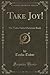 Take Joy!: The Tasha Tudor Christmas Book