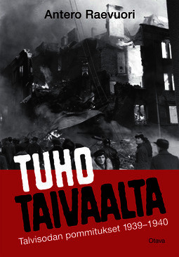 Tuho taivaalta: talvisodan pommitukset 1939-1940 (Hardcover)