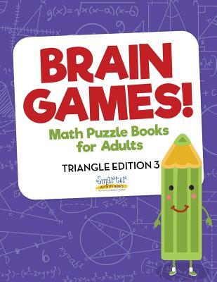 Brain Games! - Math Puzzle Books for Adults - Triangle Edition 3