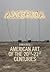 American Art of the 20th-21...