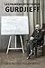 Les Premiers Entretiens de Gurdjieff 1914-1931: À Moscou, Saint-Pétersbourg, Essentuki, Tiflis, Constantinople, Berlin, Paris, Londres, Fontainebleau, New York et Chicago (French Edition)